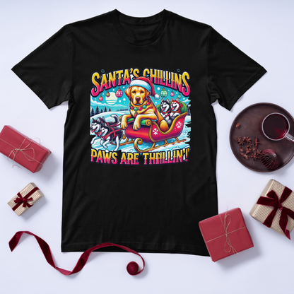 Santa's Chillin , Paws are Thrillin ! Tshirt For Christmas